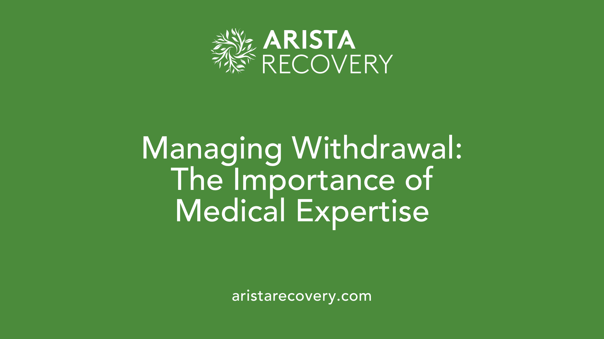 Managing Withdrawal: The Importance of Medical Expertise
