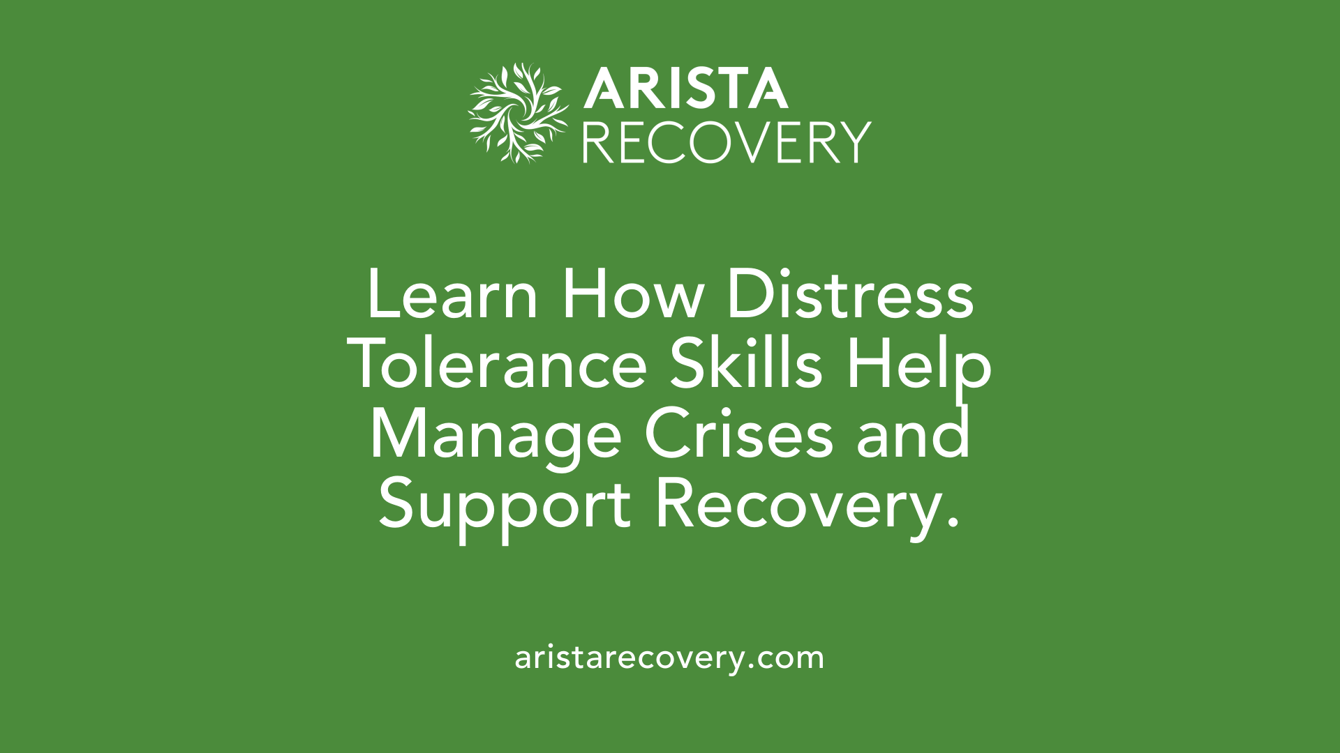 Learn How Distress Tolerance Skills Help Manage Crises and Support Recovery.