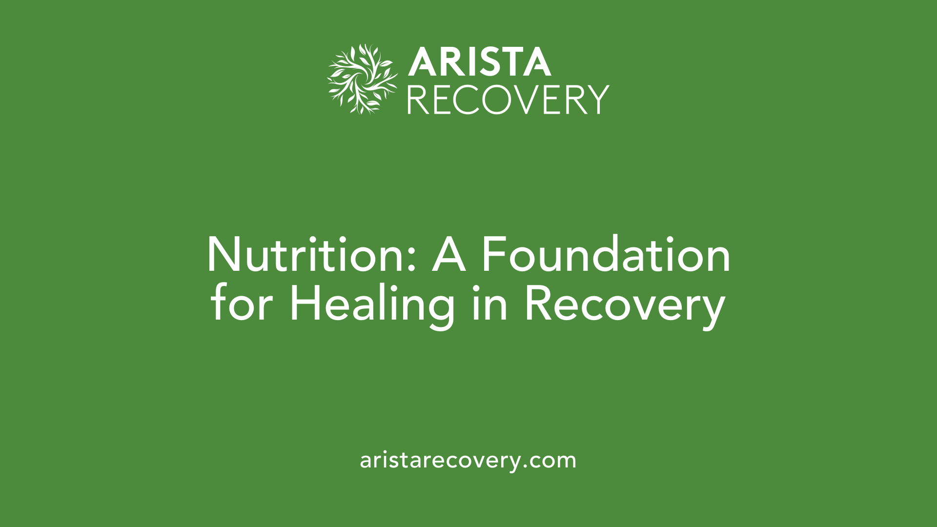 Nutrition: A Foundation for Healing in Recovery