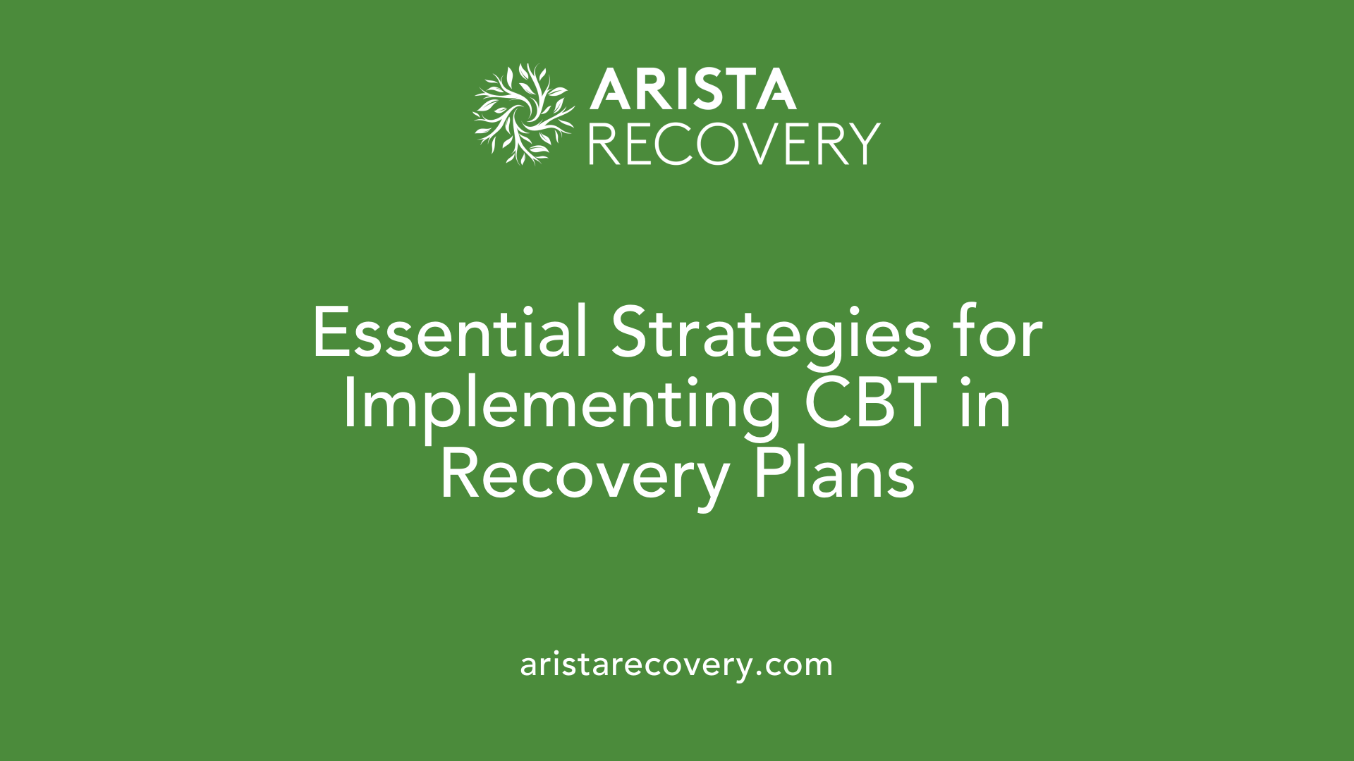 Essential Strategies for Implementing CBT in Recovery Plans