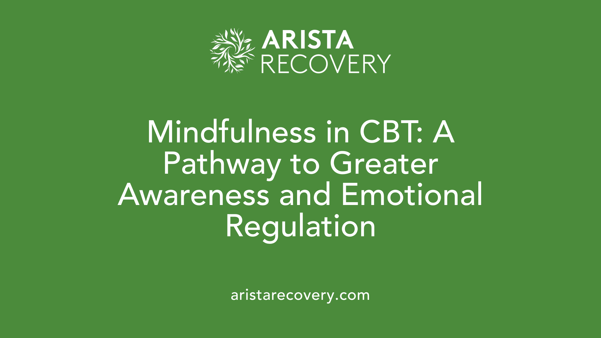 Mindfulness in CBT: A Pathway to Greater Awareness and Emotional Regulation