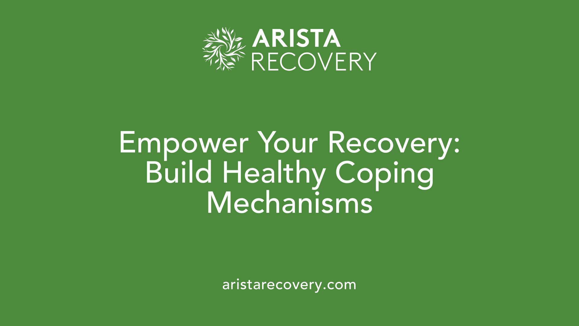 Empower Your Recovery: Build Healthy Coping Mechanisms