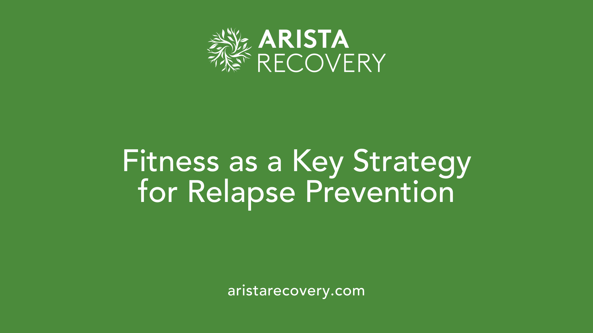 Fitness as a Key Strategy for Relapse Prevention
