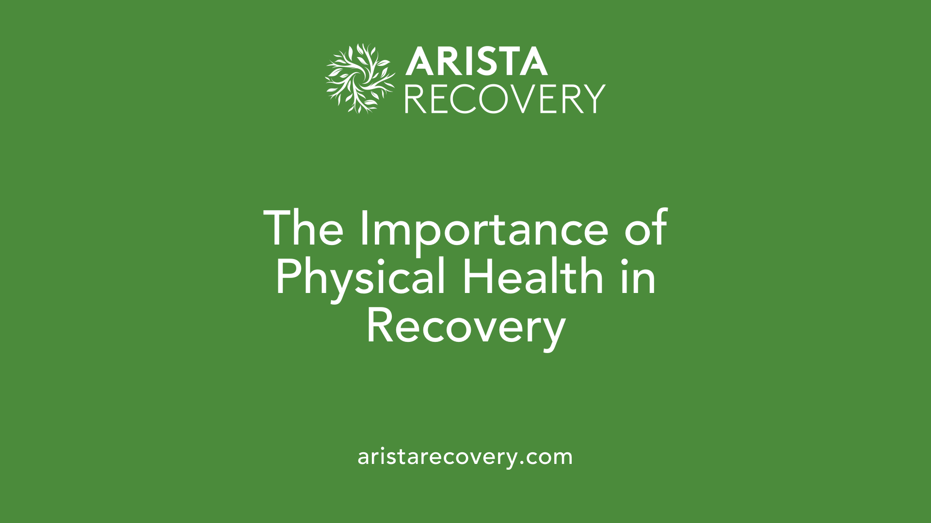 The Importance of Physical Health in Recovery