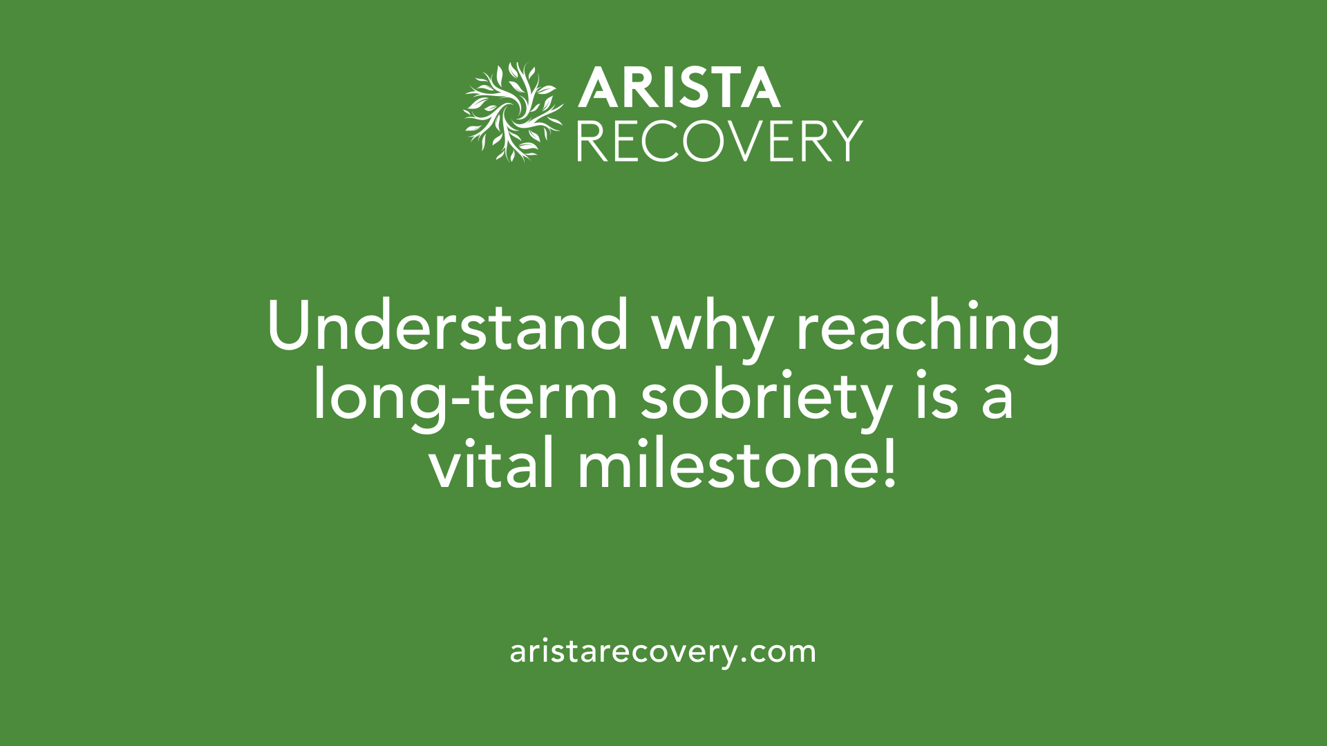 Understand why reaching long-term sobriety is a vital milestone!
