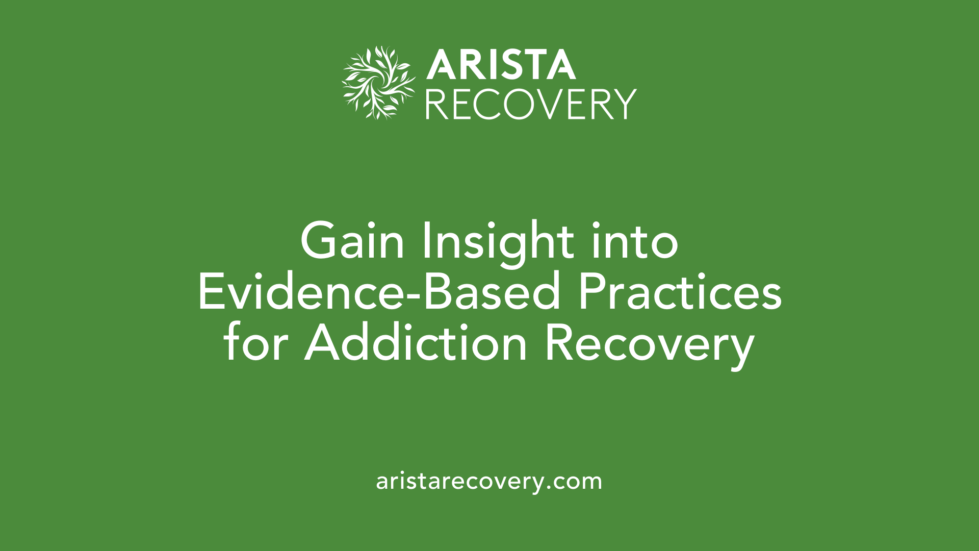Gain Insight into Evidence-Based Practices for Addiction Recovery