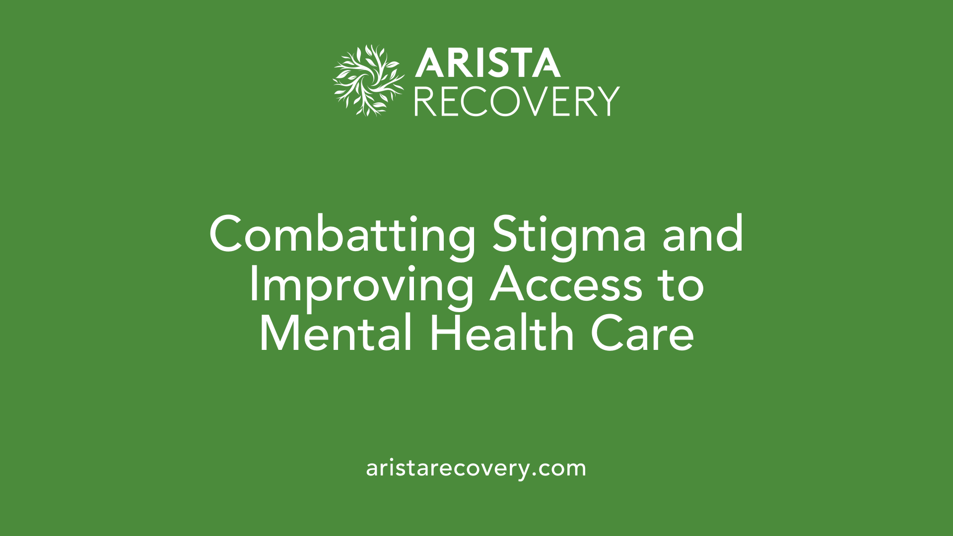 Combatting Stigma and Improving Access to Mental Health Care