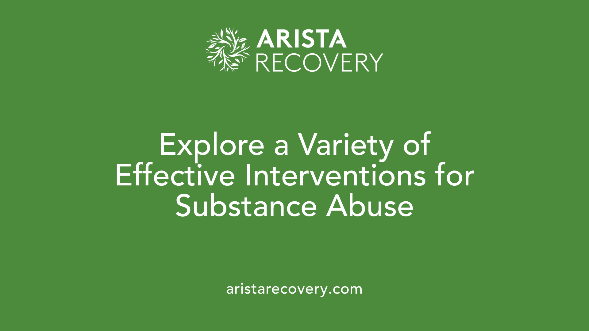 Explore a Variety of Effective Interventions for Substance Abuse