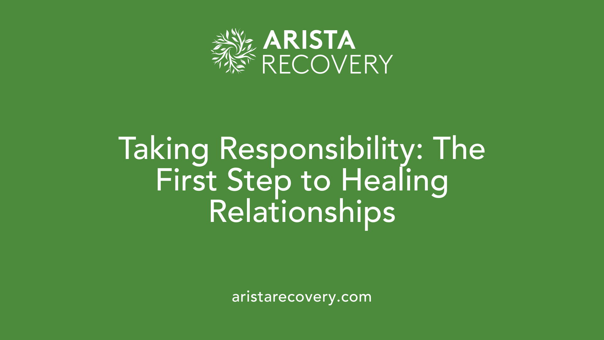 Taking Responsibility: The First Step to Healing Relationships