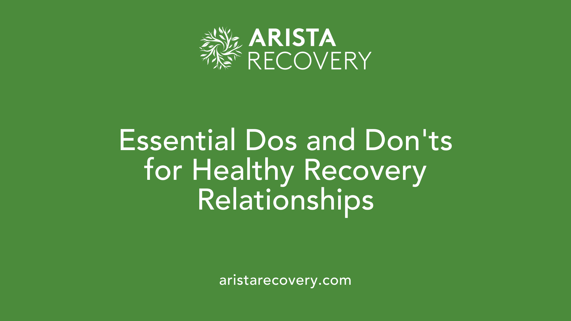 Essential Dos and Don'ts for Healthy Recovery Relationships