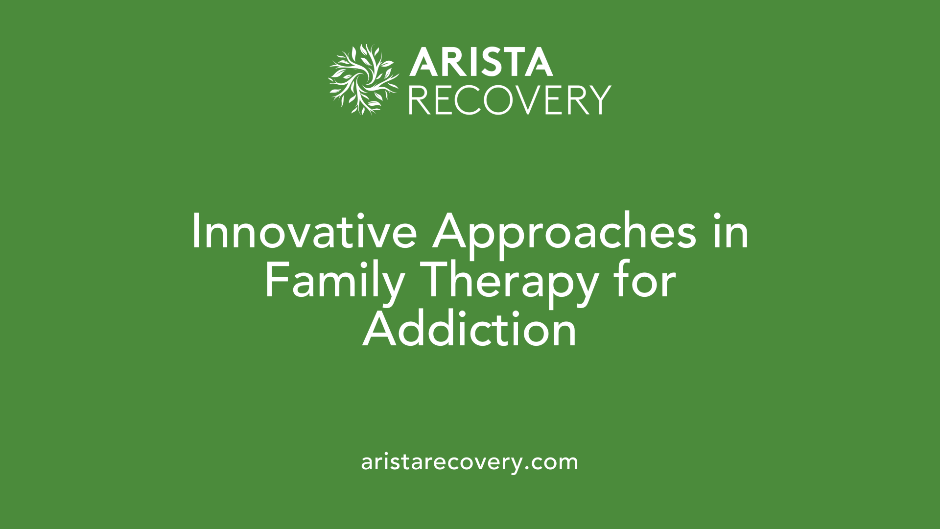 Innovative Approaches in Family Therapy for Addiction