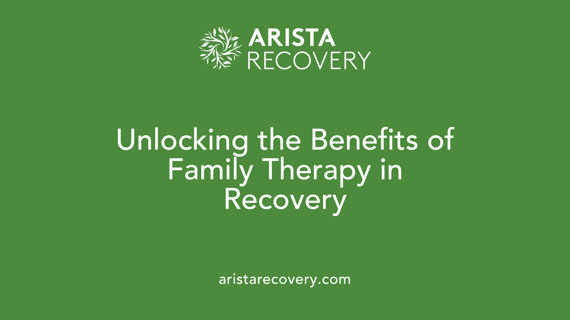 Unlocking the Benefits of Family Therapy in Recovery