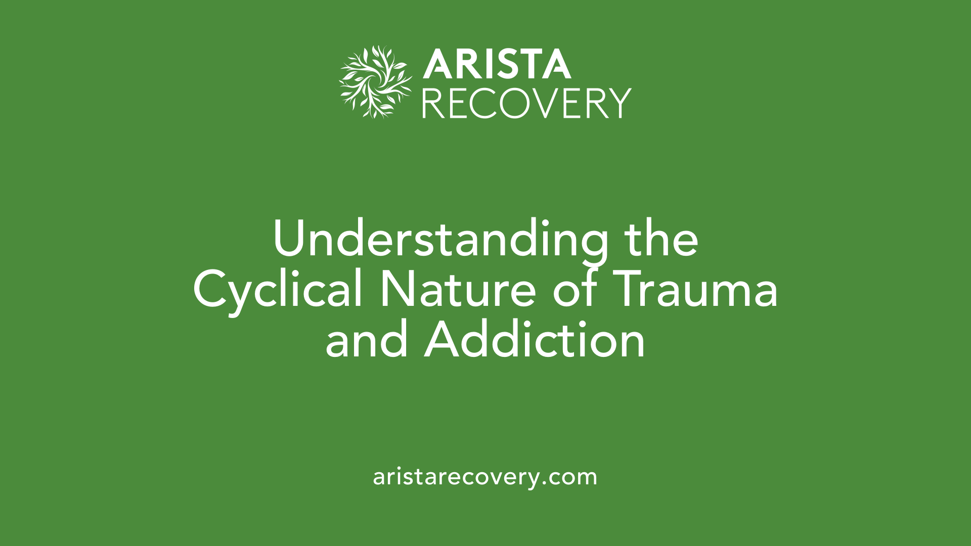 Understanding the Cyclical Nature of Trauma and Addiction