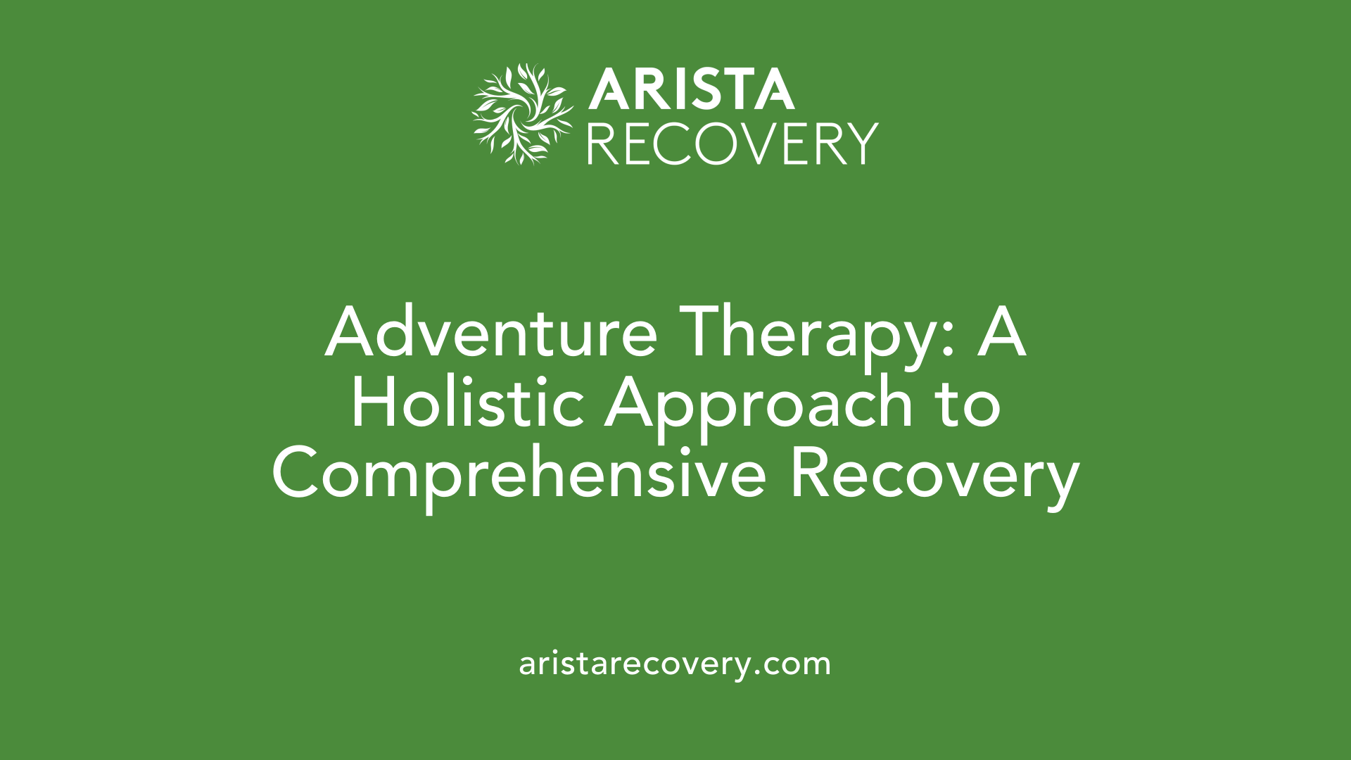 Adventure Therapy: A Holistic Approach to Comprehensive Recovery