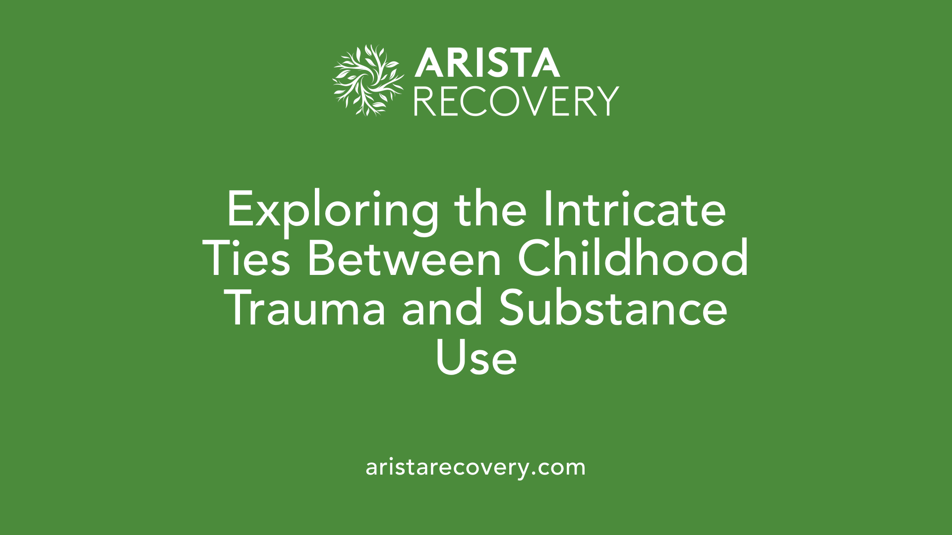 Exploring the Intricate Ties Between Childhood Trauma and Substance Use