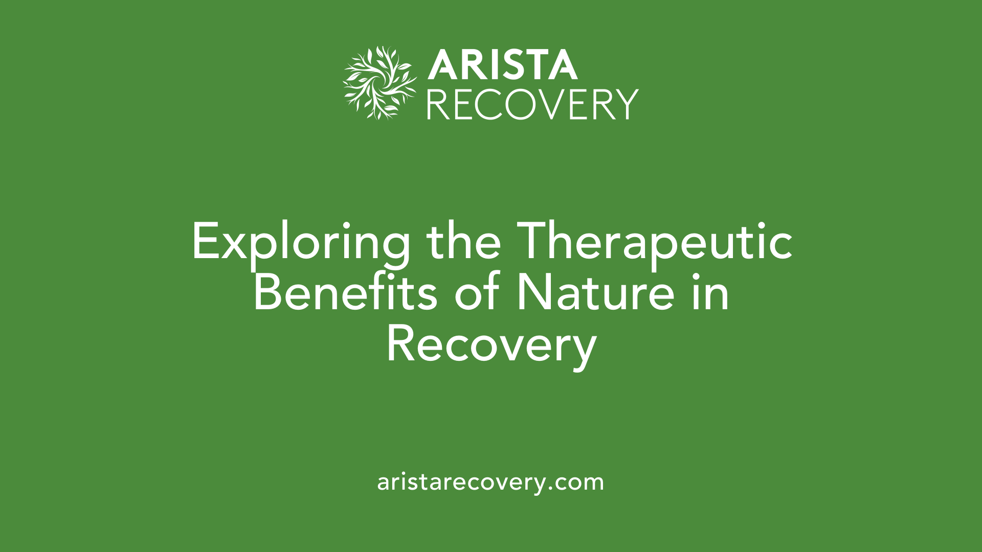 Exploring the Therapeutic Benefits of Nature in Recovery