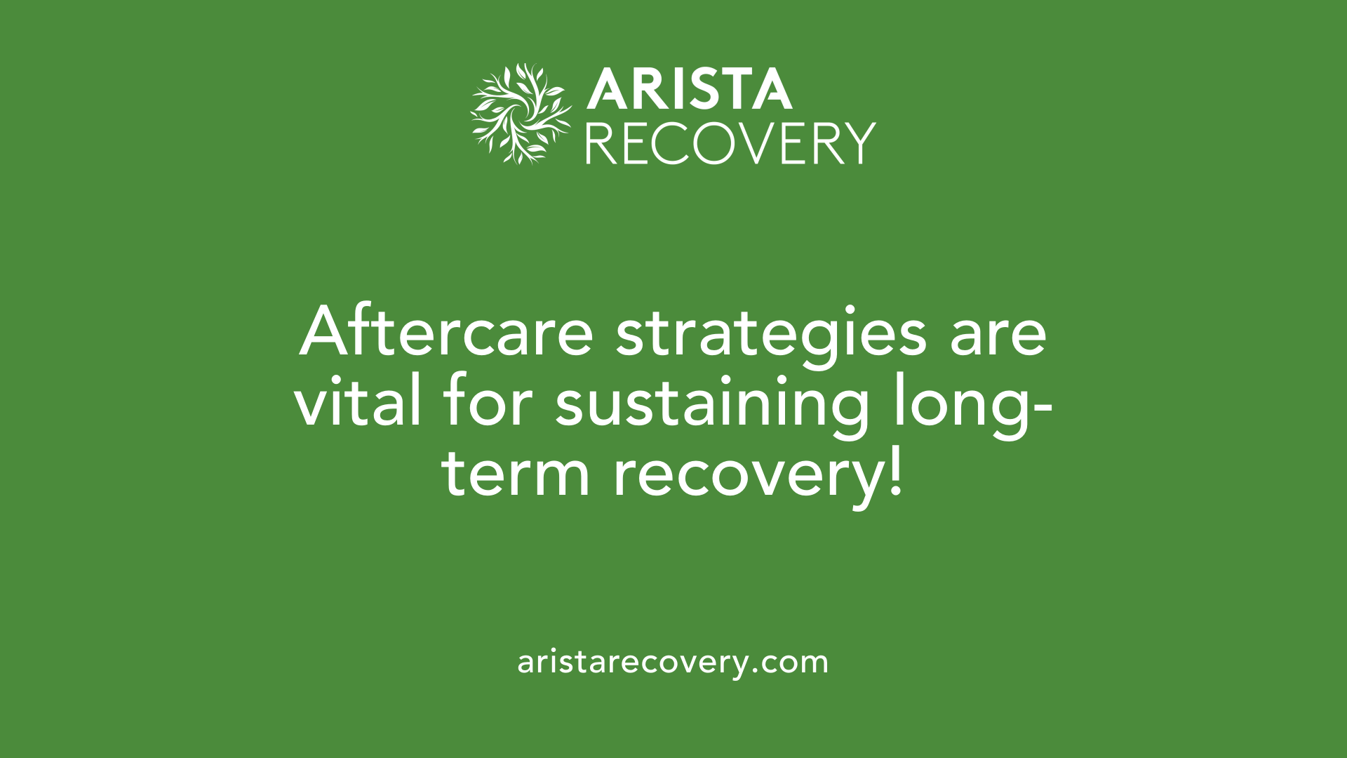 Aftercare strategies are vital for sustaining long-term recovery!