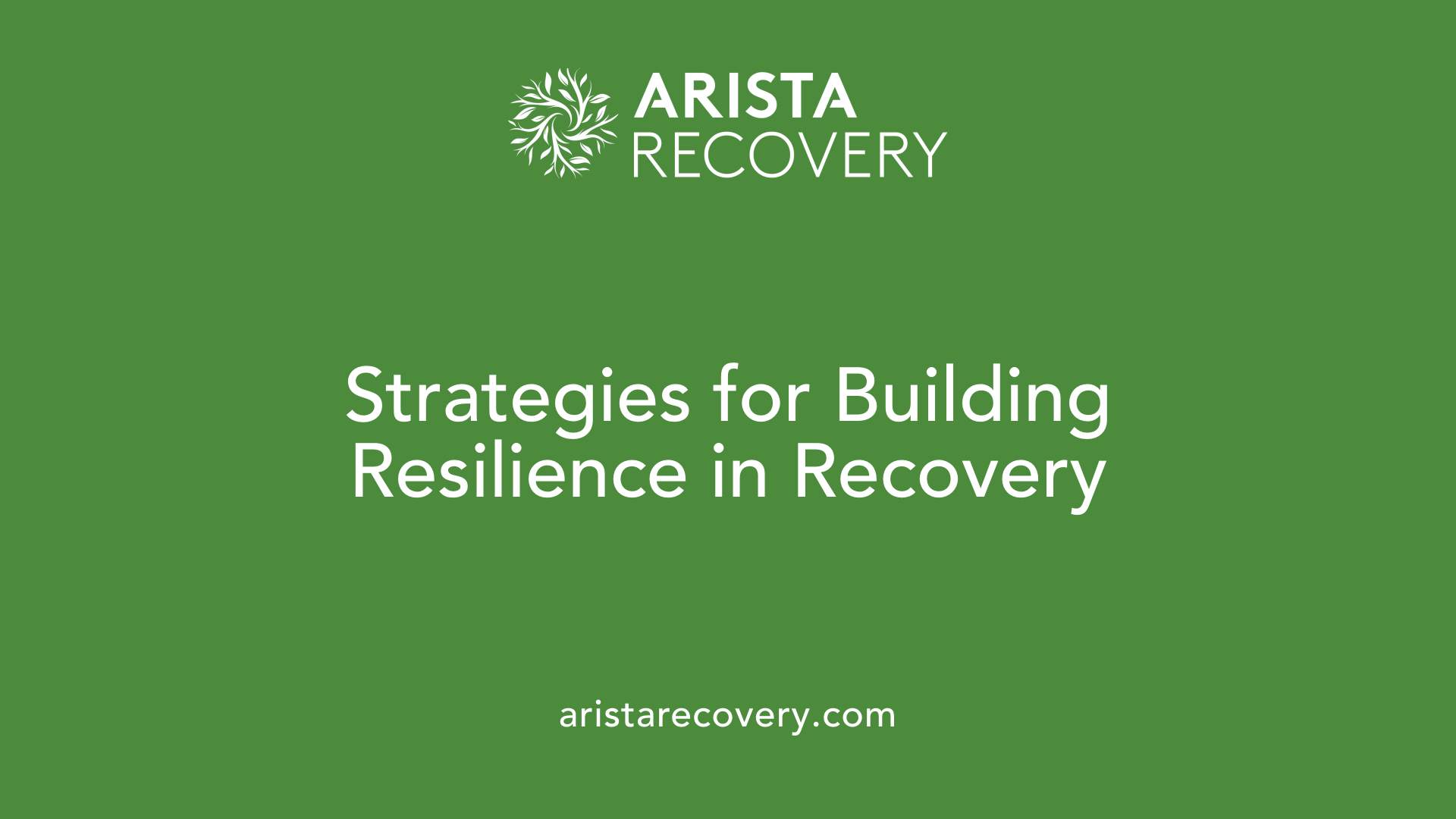Strategies for Building Resilience in Recovery