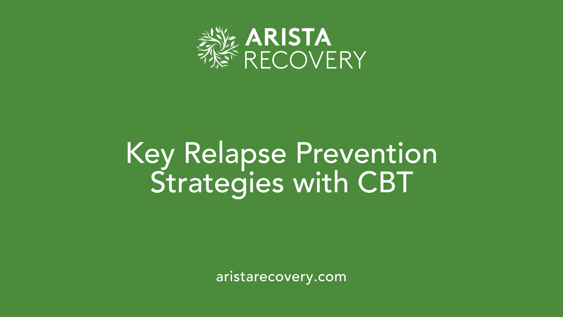 Key Relapse Prevention Strategies with CBT
