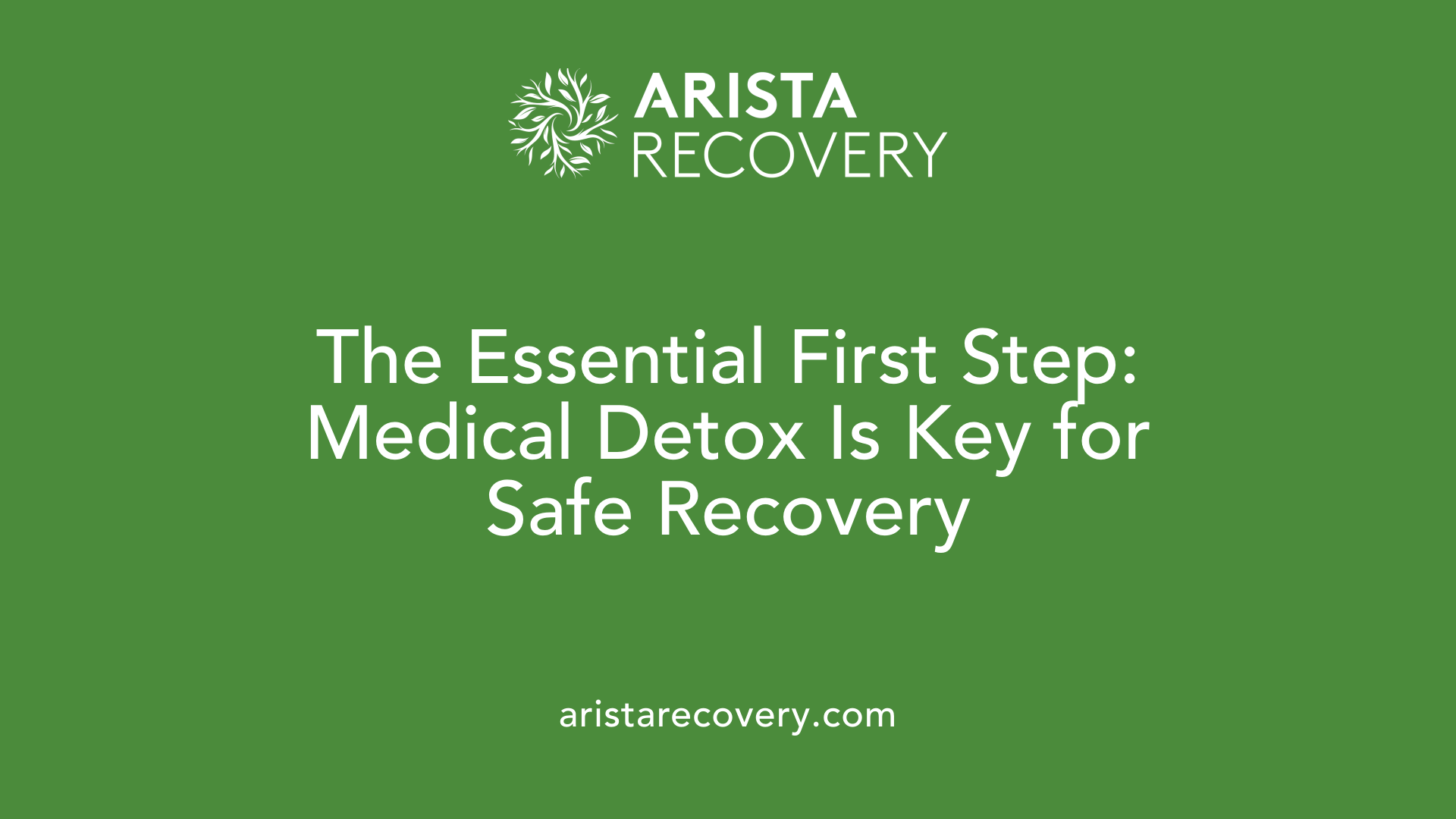 The Essential First Step: Medical Detox Is Key for Safe Recovery
