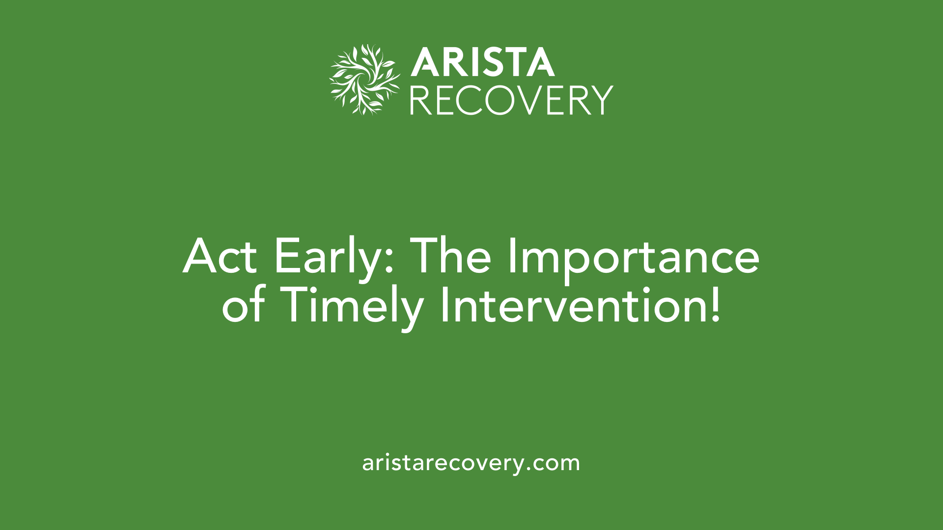 Act Early: The Importance of Timely Intervention!