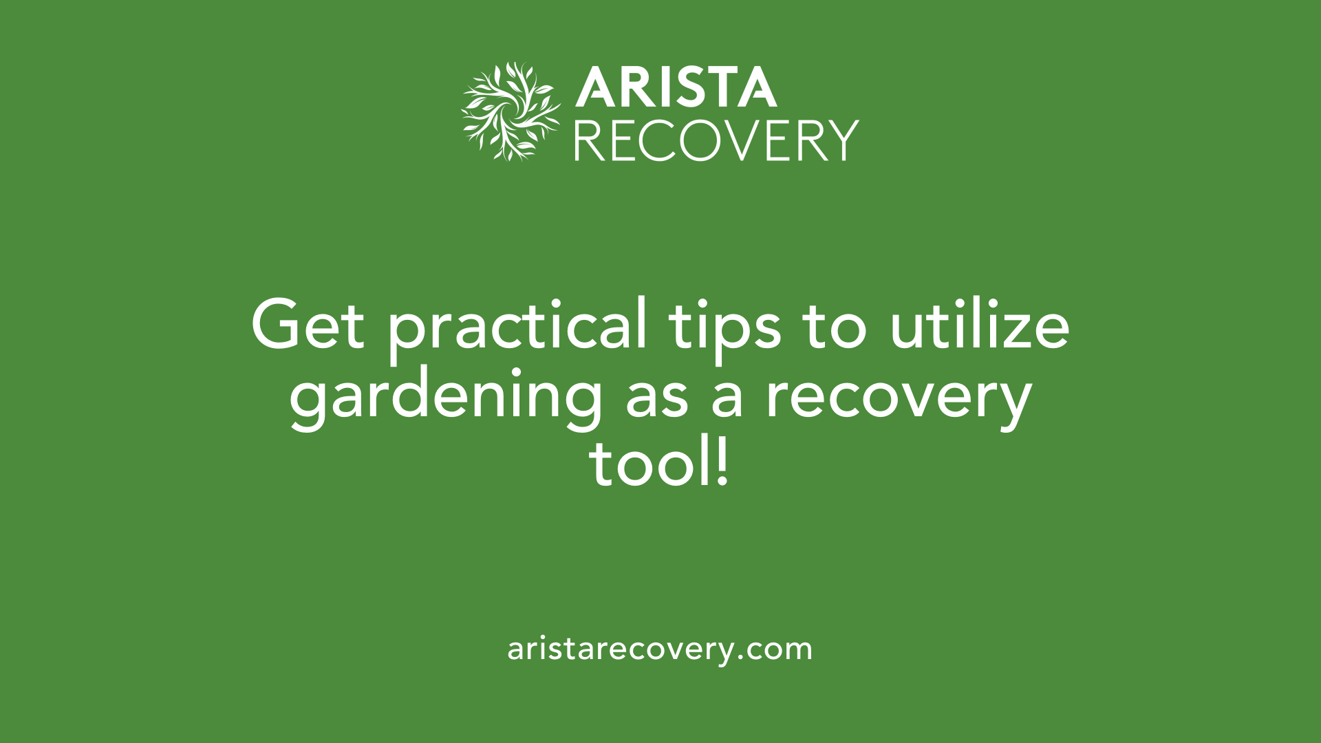 Get practical tips to utilize gardening as a recovery tool!