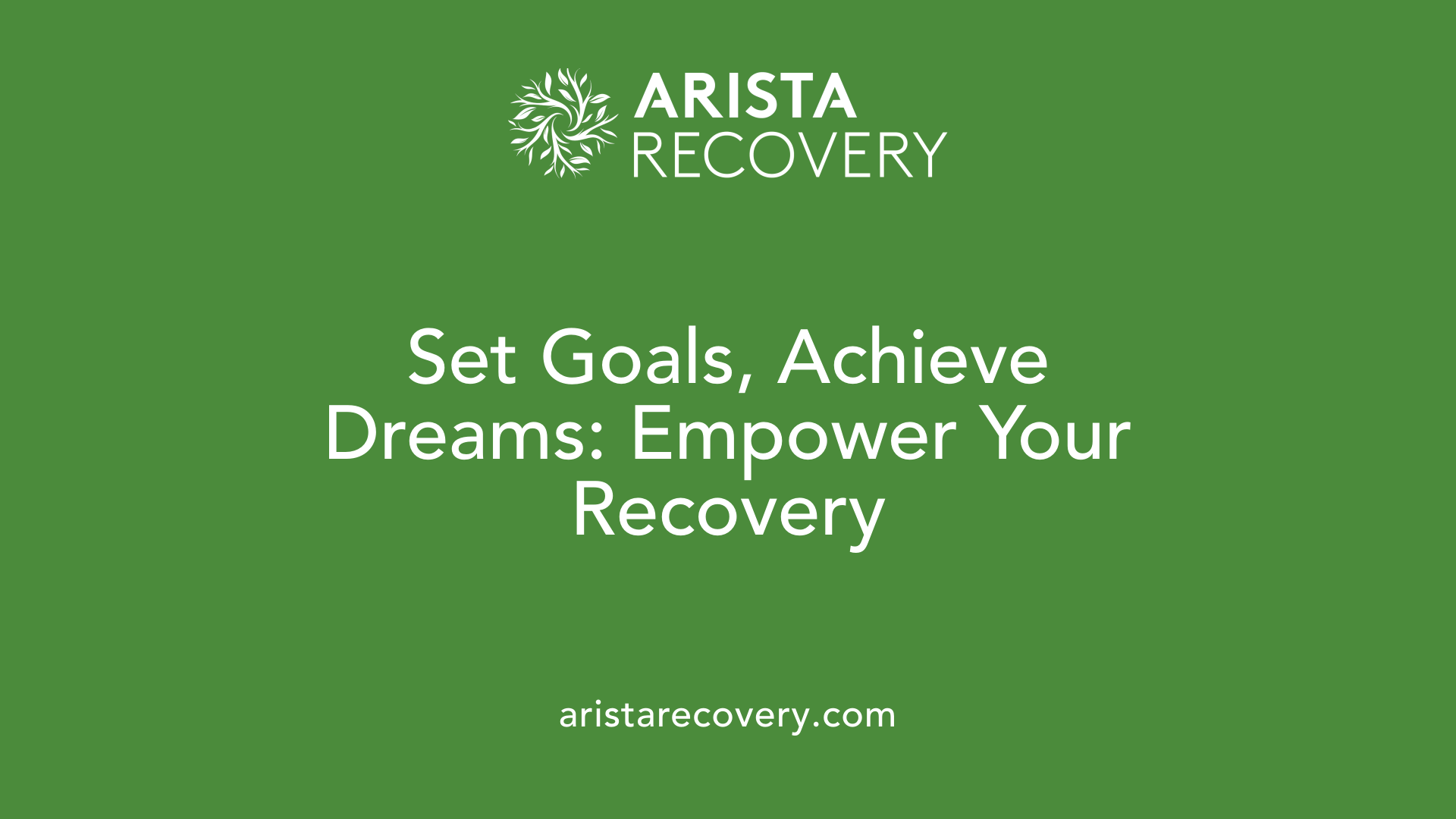 Set Goals, Achieve Dreams: Empower Your Recovery