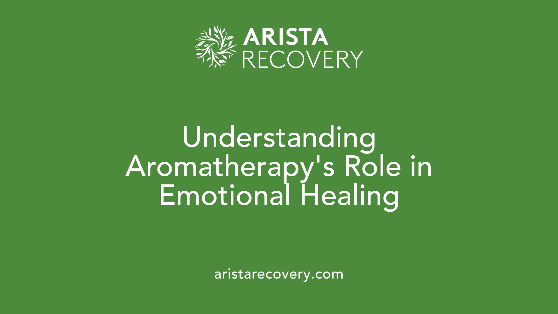 Understanding Aromatherapy's Role in Emotional Healing
