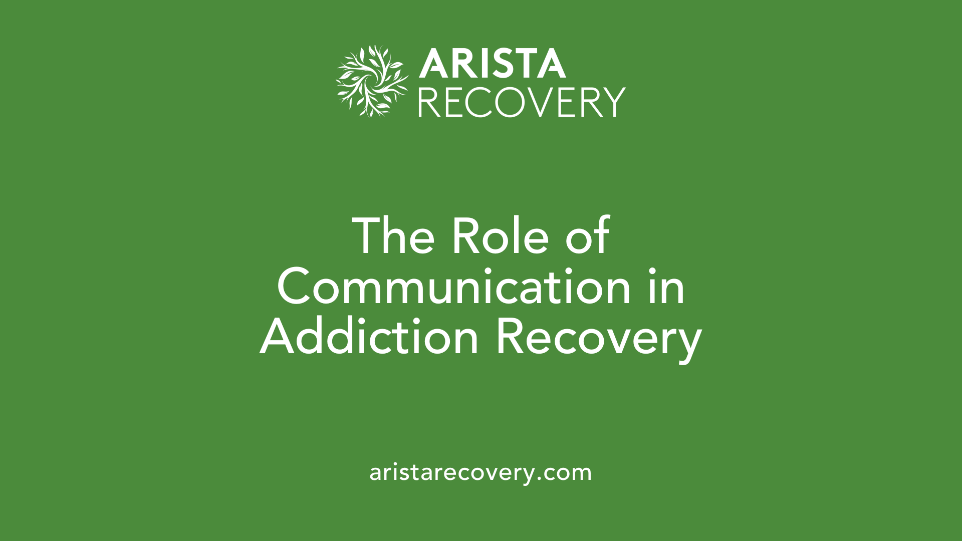 The Role of Communication in Addiction Recovery