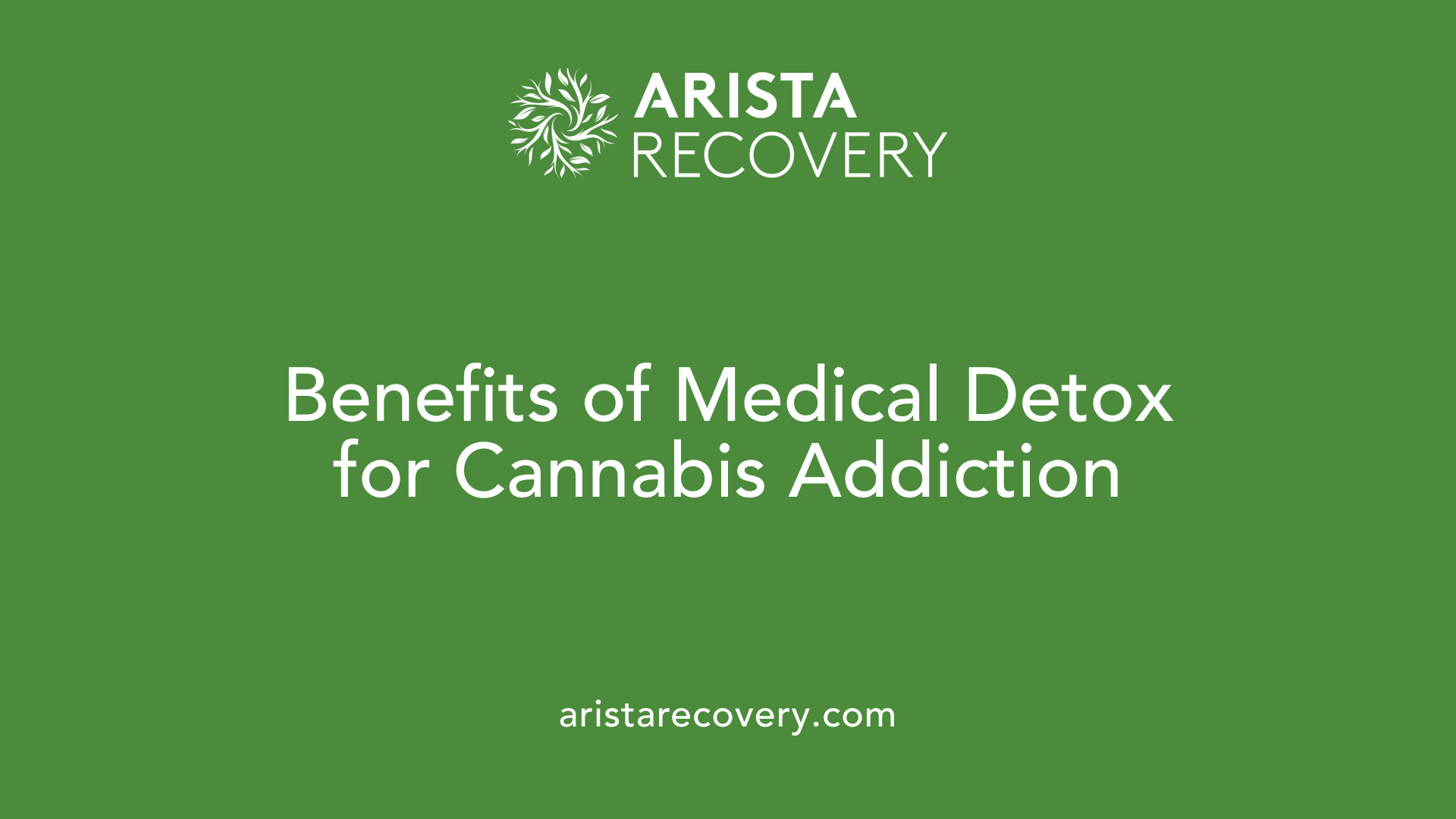 Benefits of Medical Detox for Cannabis Addiction