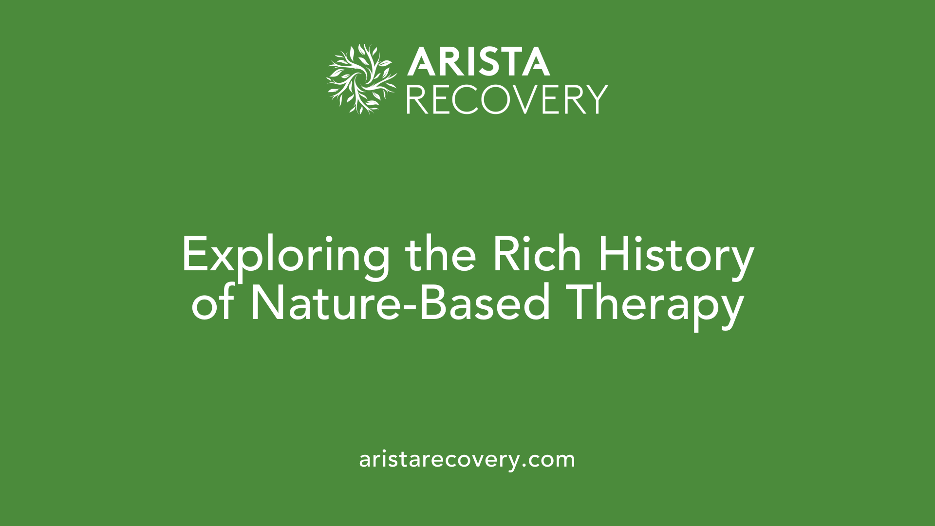 Exploring the Rich History of Nature-Based Therapy
