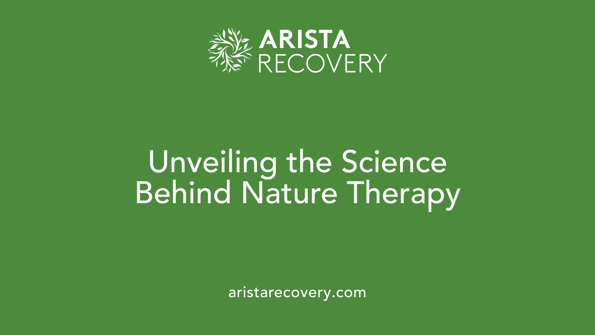 Unveiling the Science Behind Nature Therapy