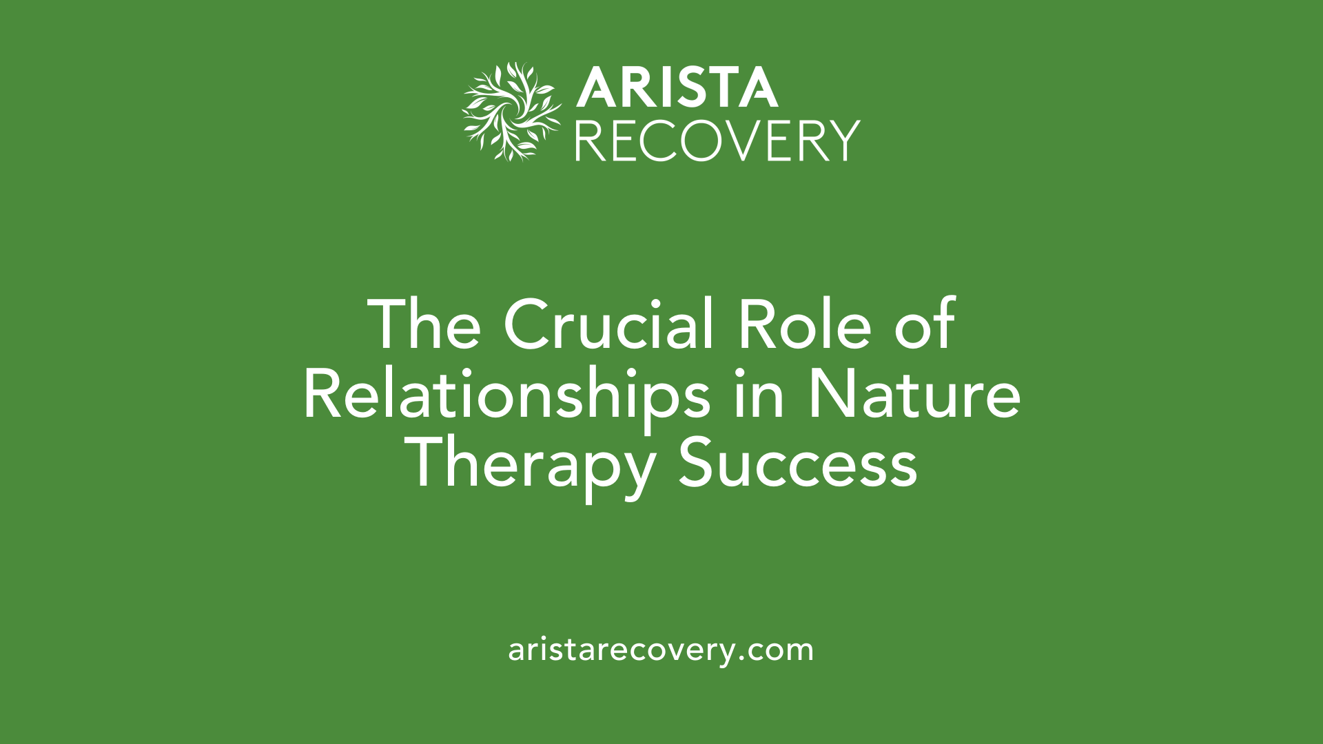 The Crucial Role of Relationships in Nature Therapy Success