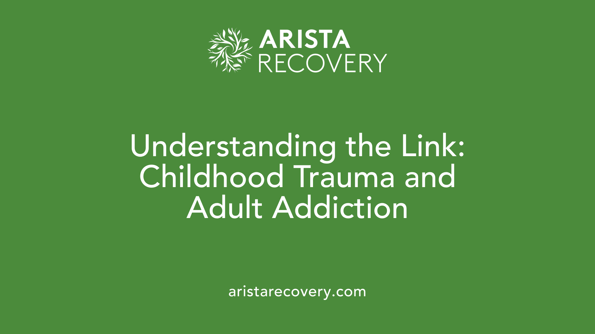 Understanding the Link: Childhood Trauma and Adult Addiction