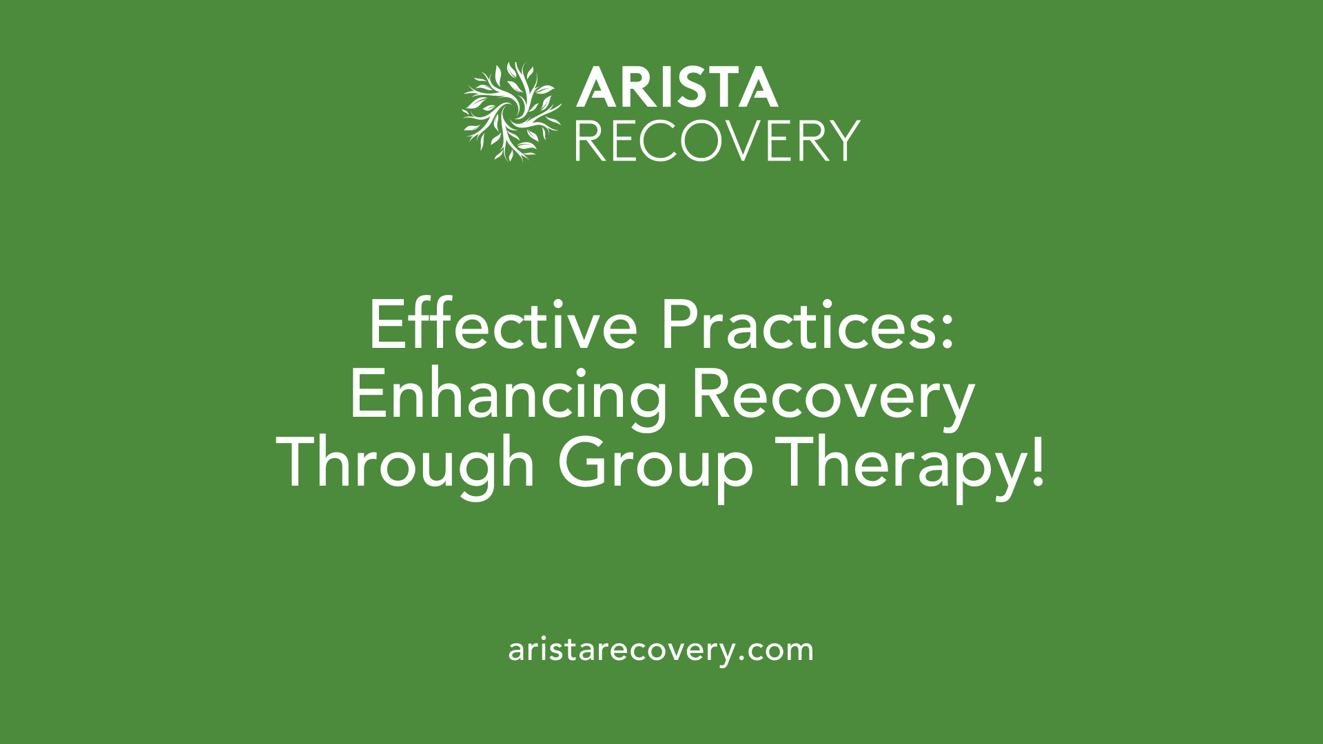 Effective Practices: Enhancing Recovery Through Group Therapy!