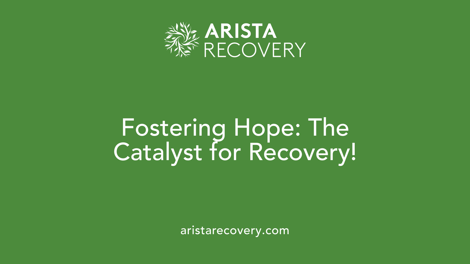 Fostering Hope: The Catalyst for Recovery!
