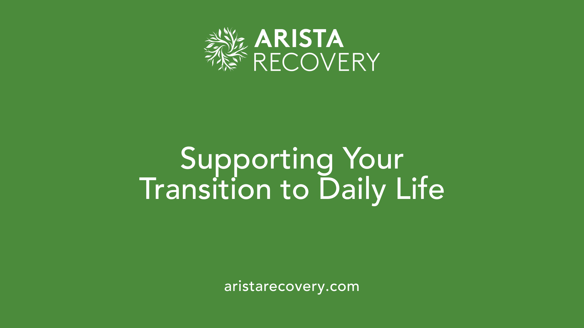Supporting Your Transition to Daily Life