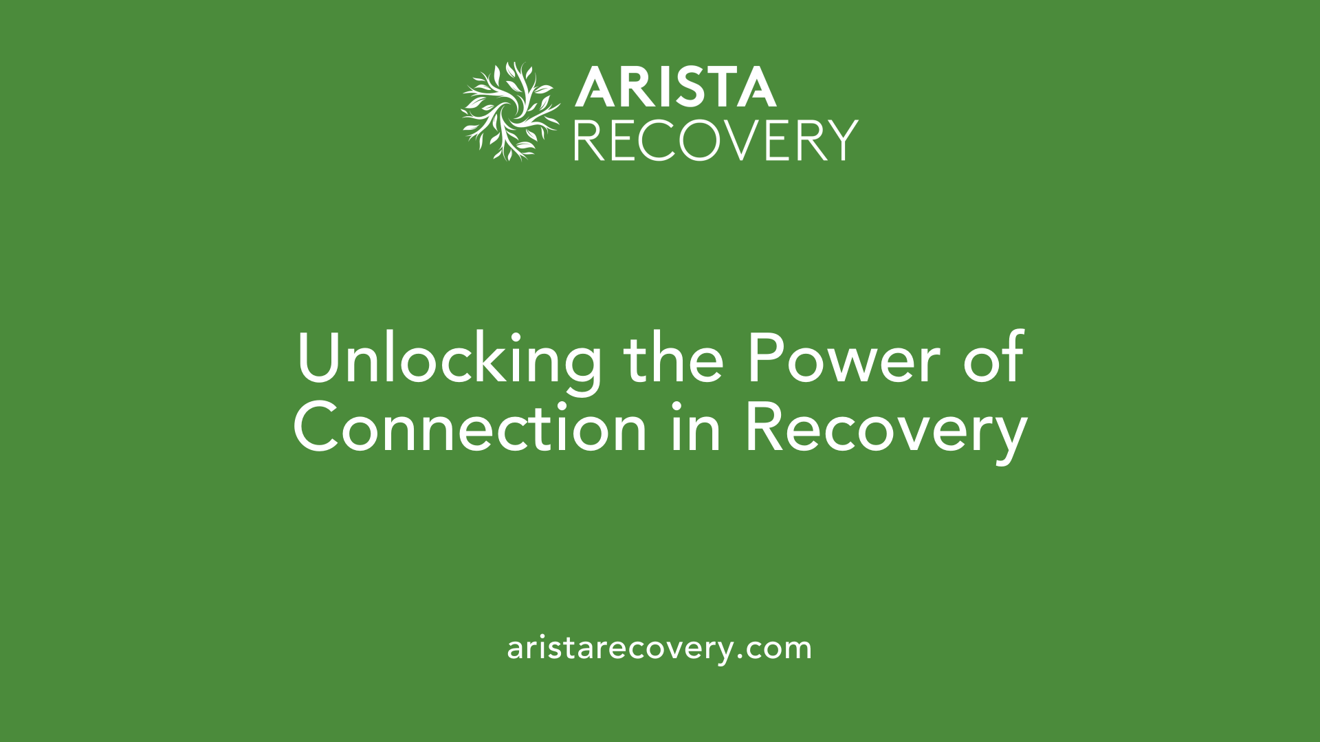 Unlocking the Power of Connection in Recovery