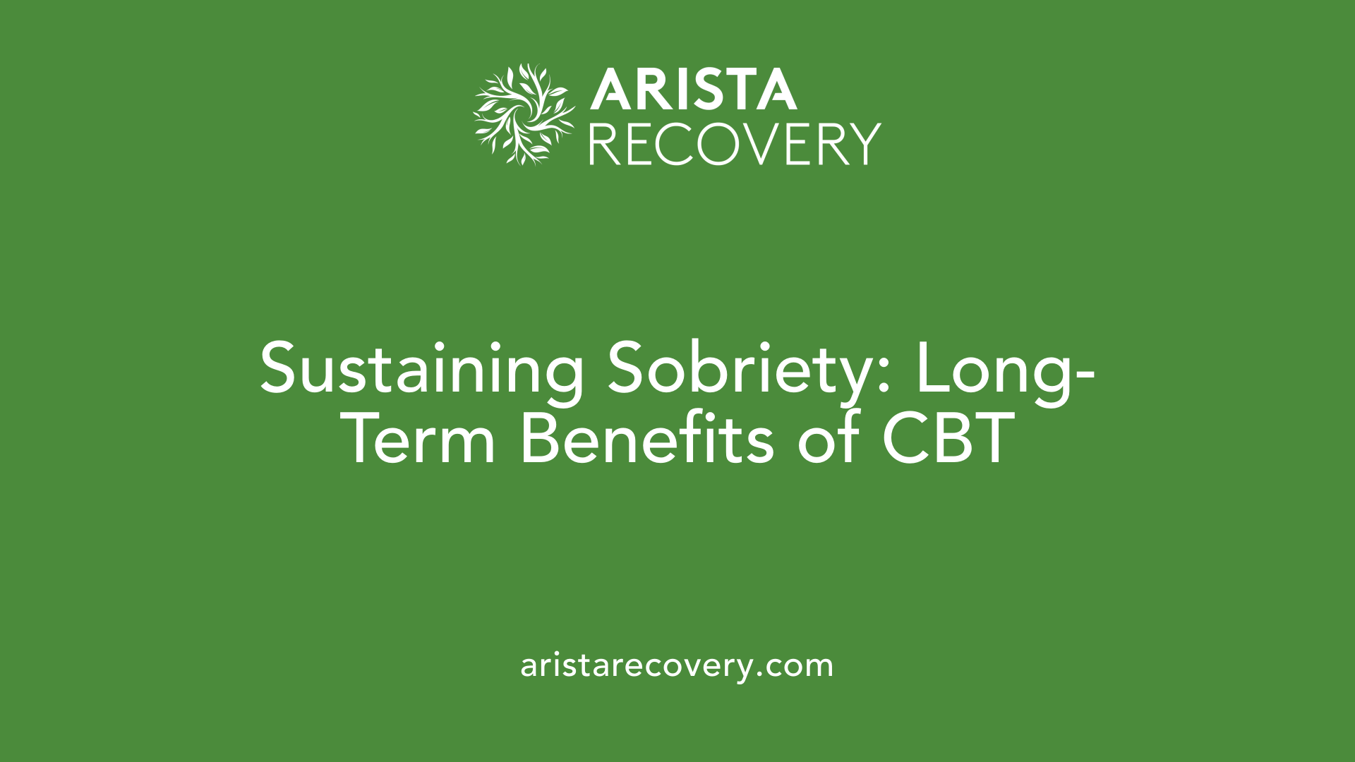Sustaining Sobriety: Long-Term Benefits of CBT