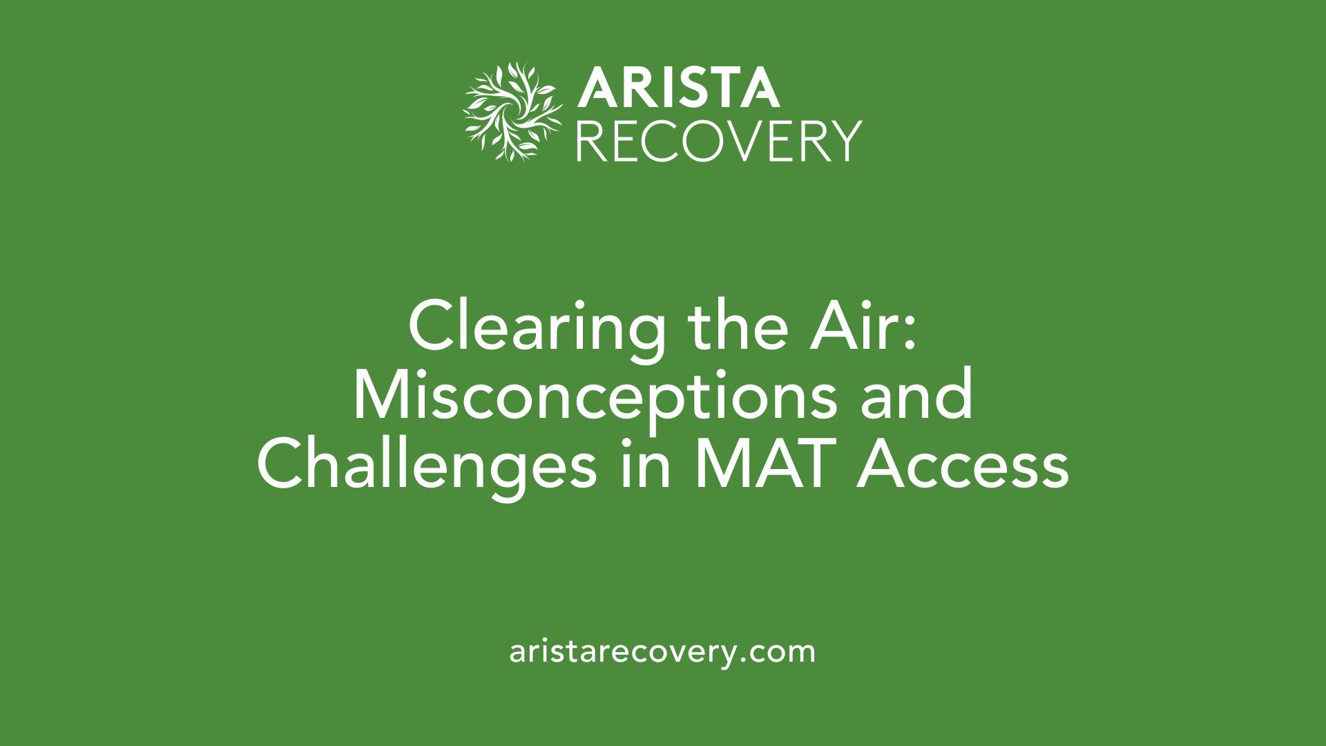 Clearing the Air: Misconceptions and Challenges in MAT Access