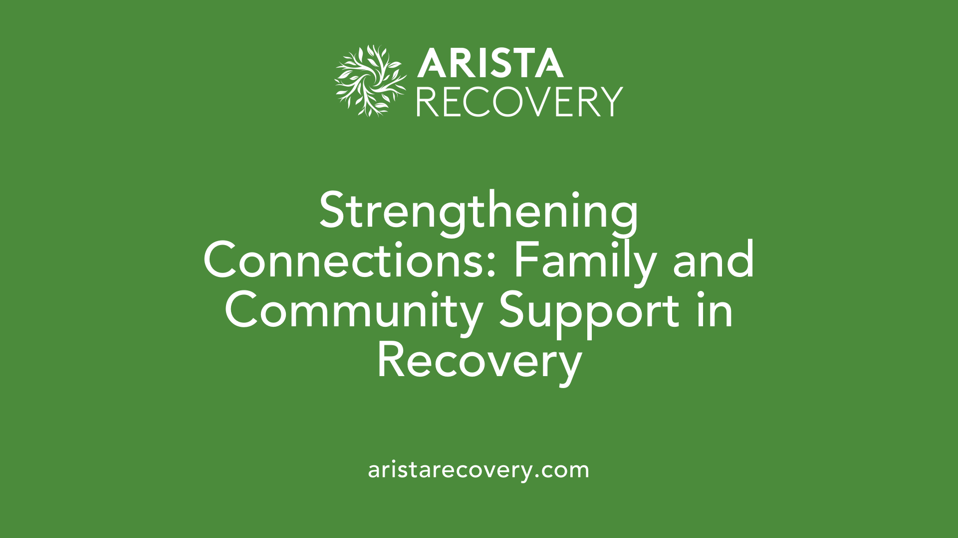 Strengthening Connections: Family and Community Support in Recovery