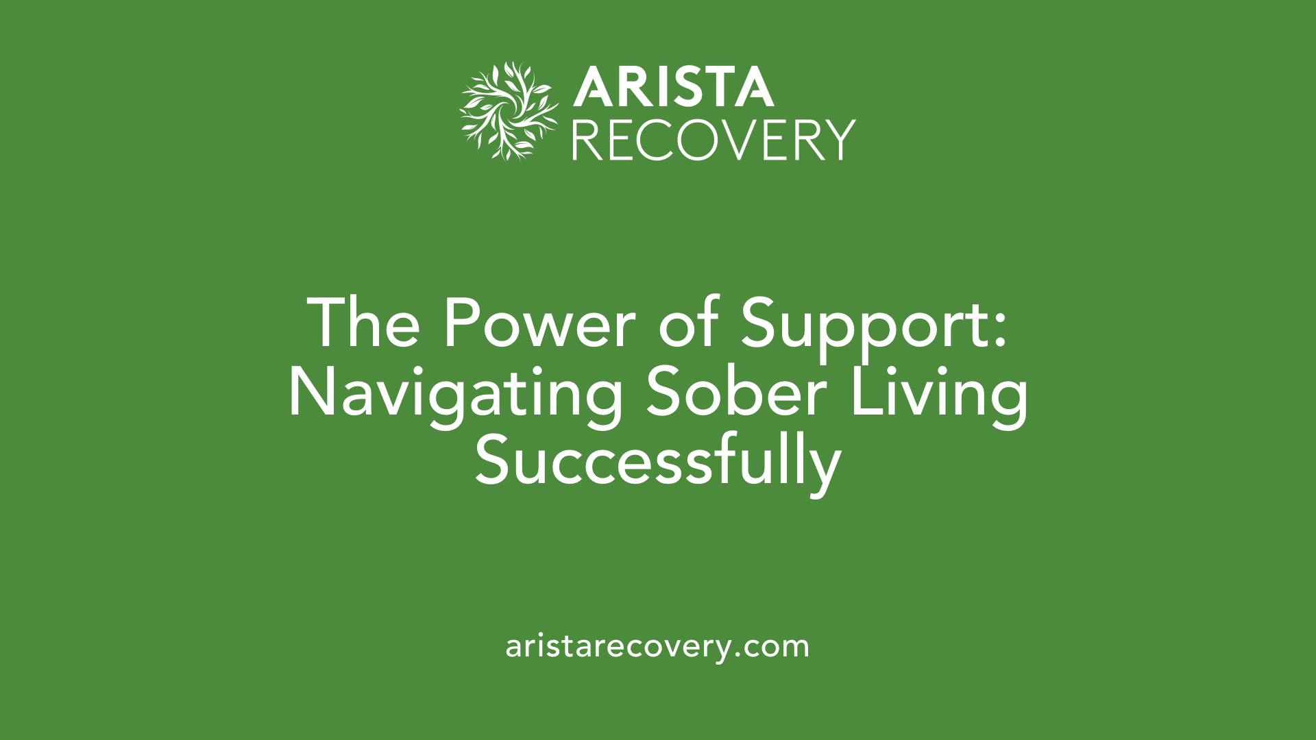 The Power of Support: Navigating Sober Living Successfully
