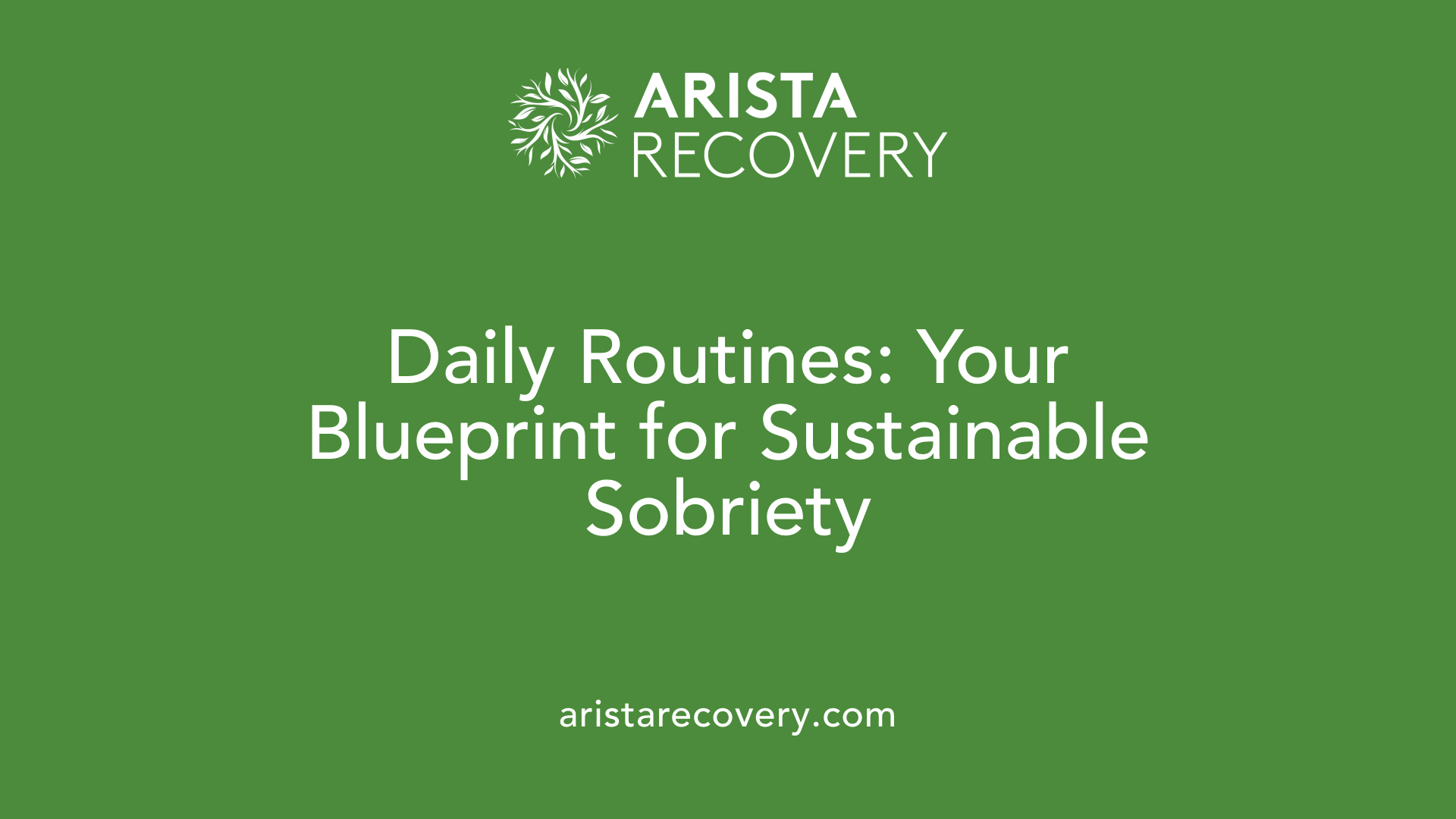 Daily Routines: Your Blueprint for Sustainable Sobriety