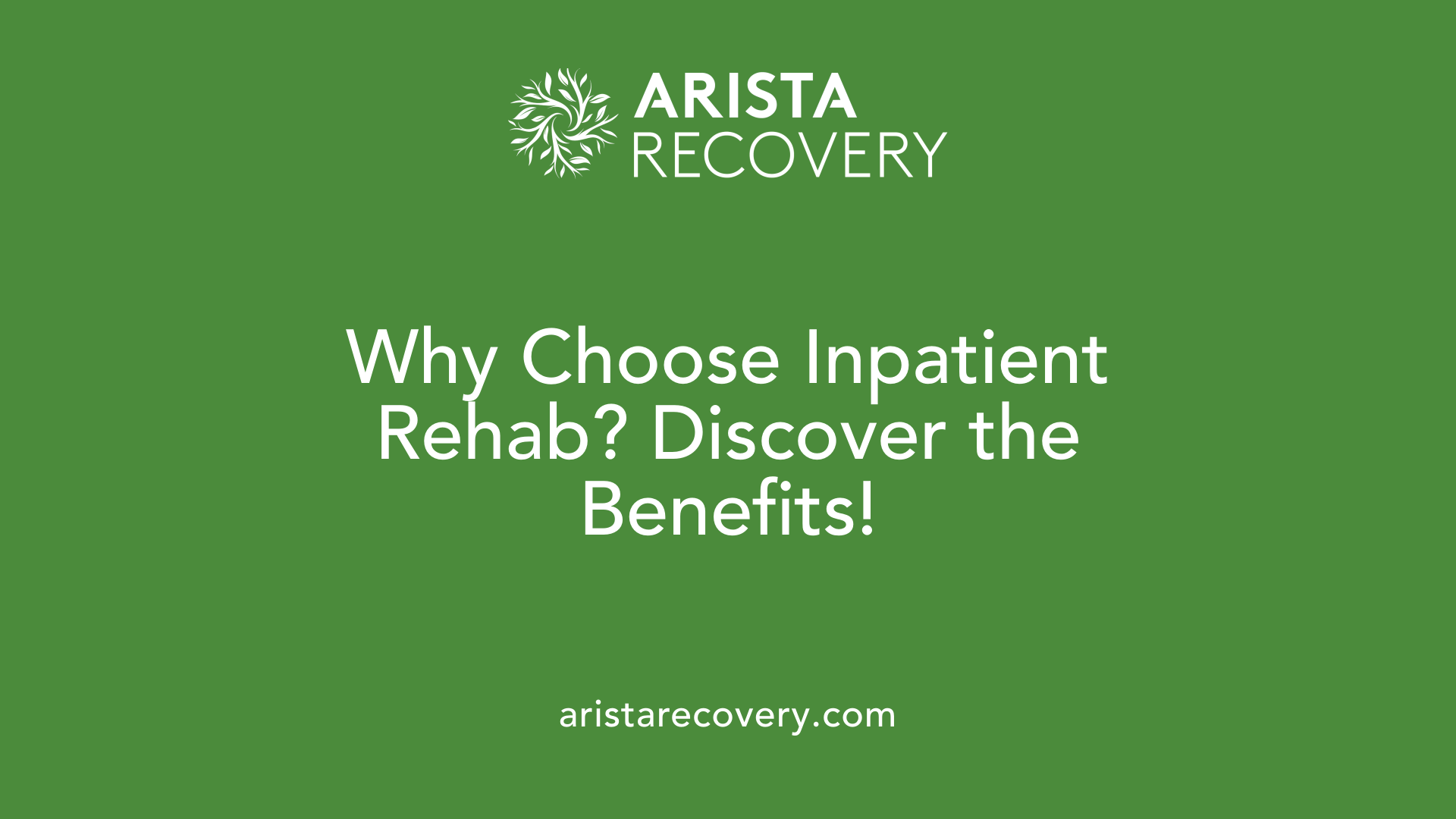 Why Choose Inpatient Rehab? Discover the Benefits!