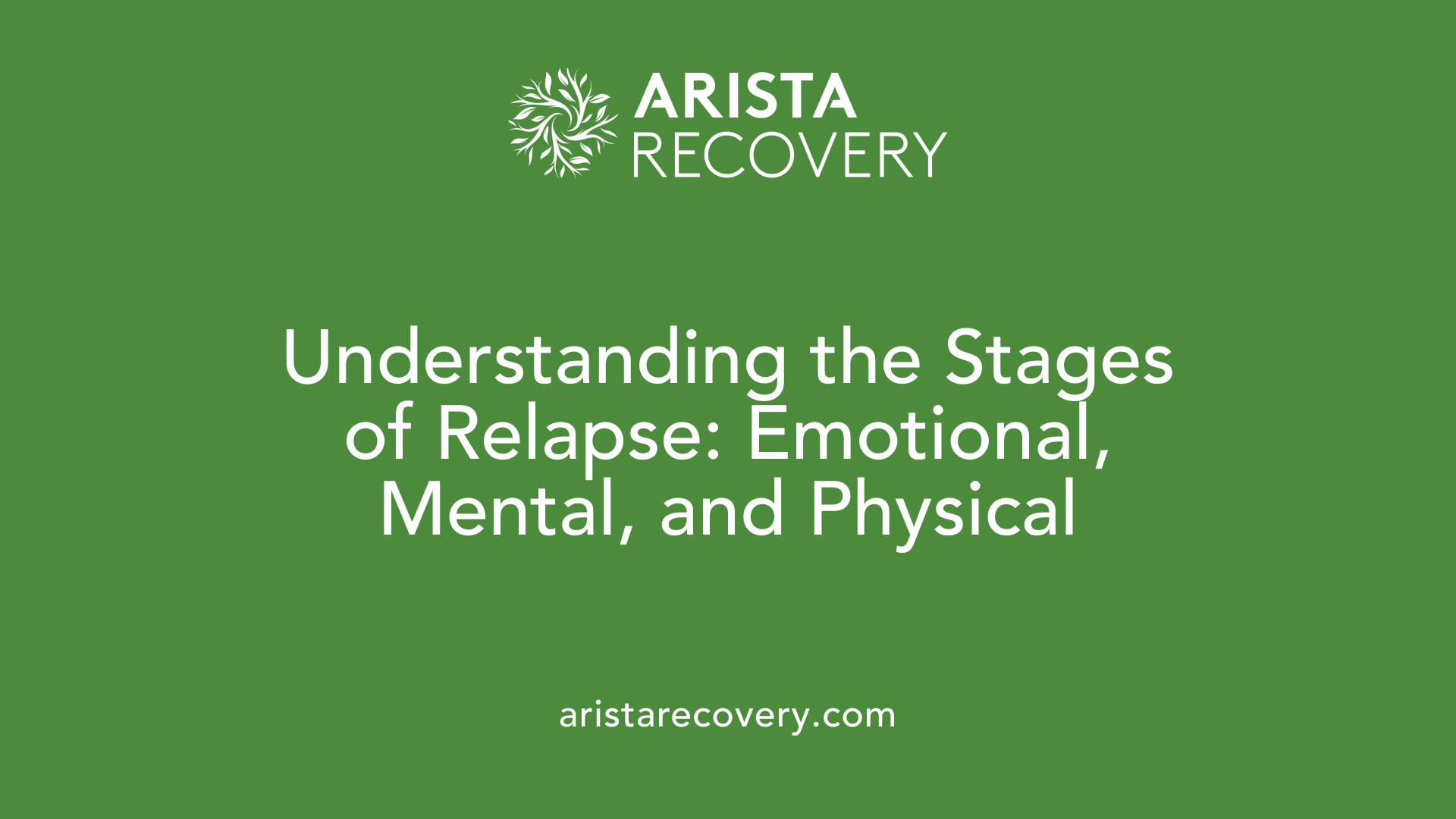 Understanding the Stages of Relapse: Emotional, Mental, and Physical