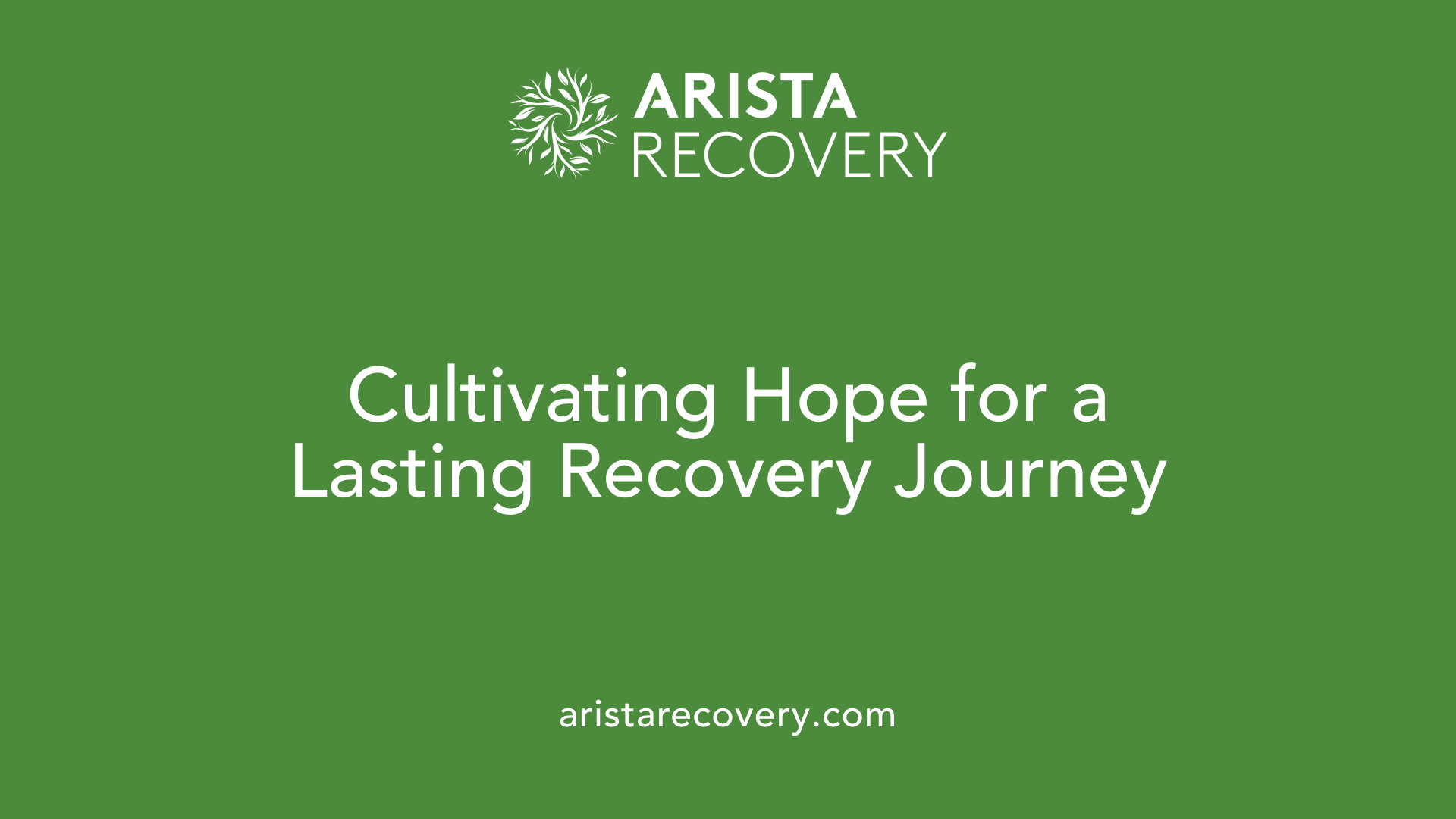 Cultivating Hope for a Lasting Recovery Journey