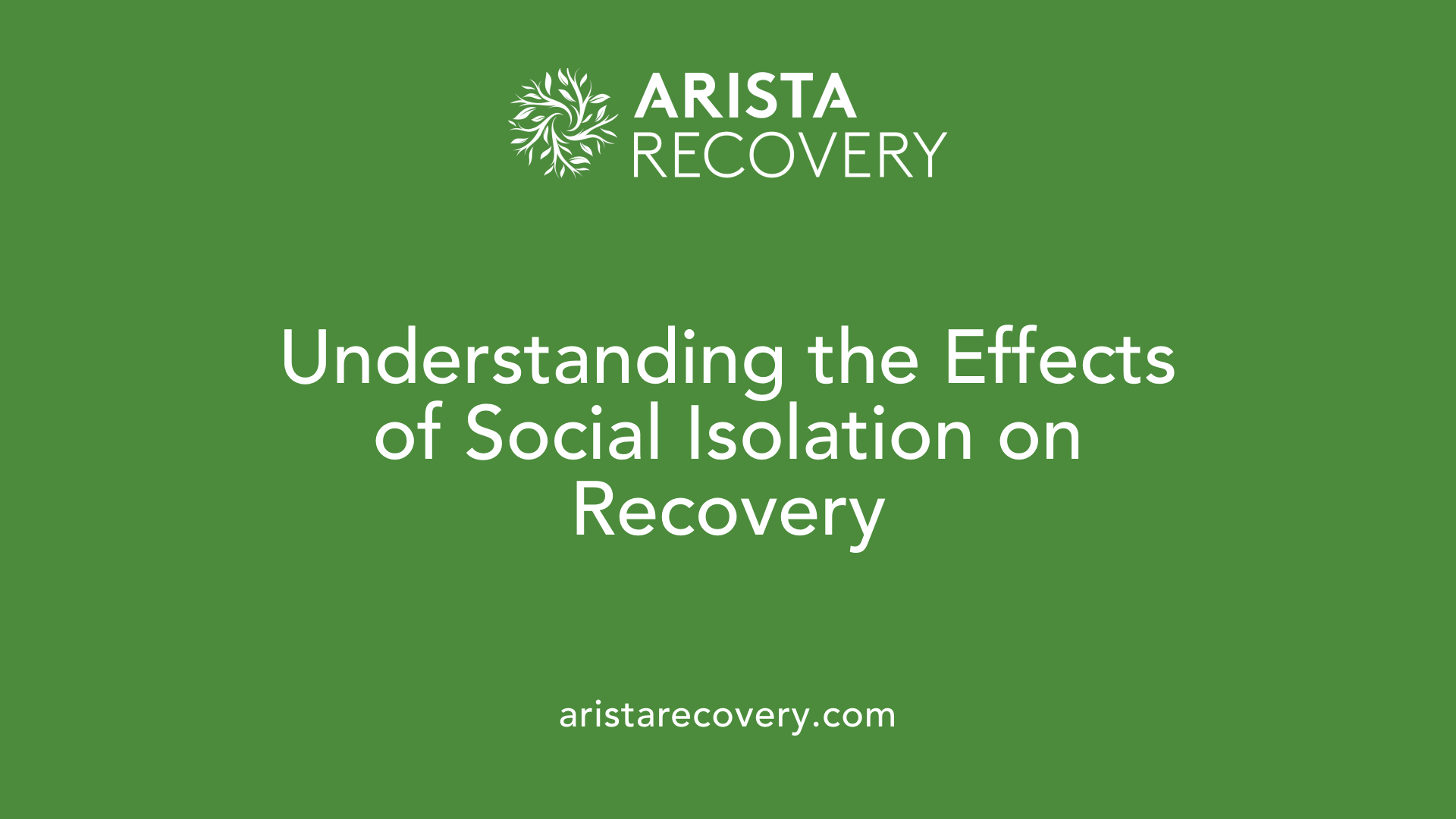 Understanding the Effects of Social Isolation on Recovery