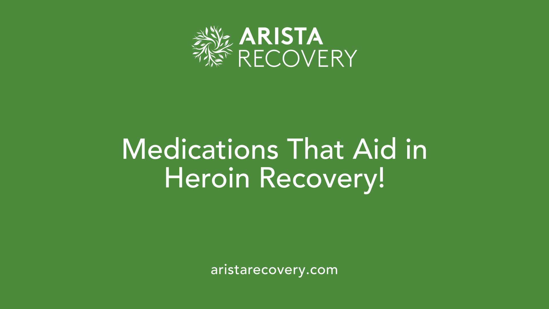 Medications That Aid in Heroin Recovery!