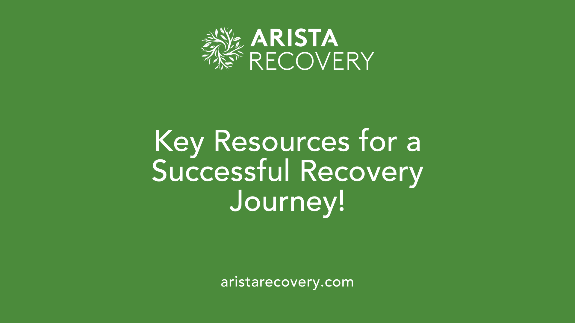 Key Resources for a Successful Recovery Journey!