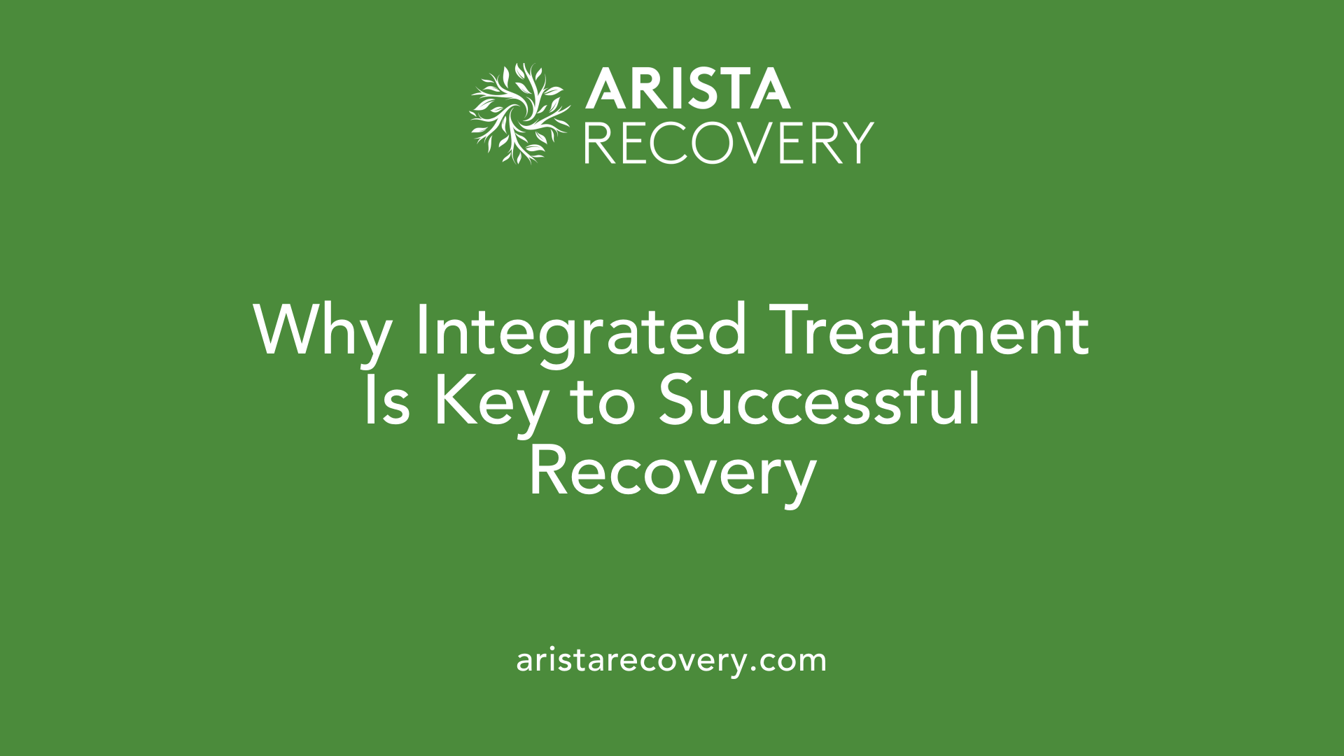 Why Integrated Treatment Is Key to Successful Recovery